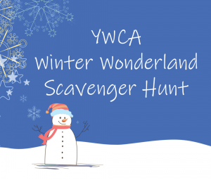 Image of a friendly cartoon snowman beneath the words "YWCA Winter Wonderland Scavenger Hunt"