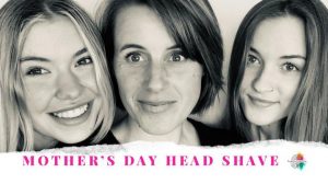 Black and white Image of a mother with her teenage daughters on either side above the words "Mother's Day Head Shave"